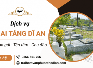 Dịch vụ mai táng Dĩ An Bình Dương - Trọn gói, tận tâm, chu đáo